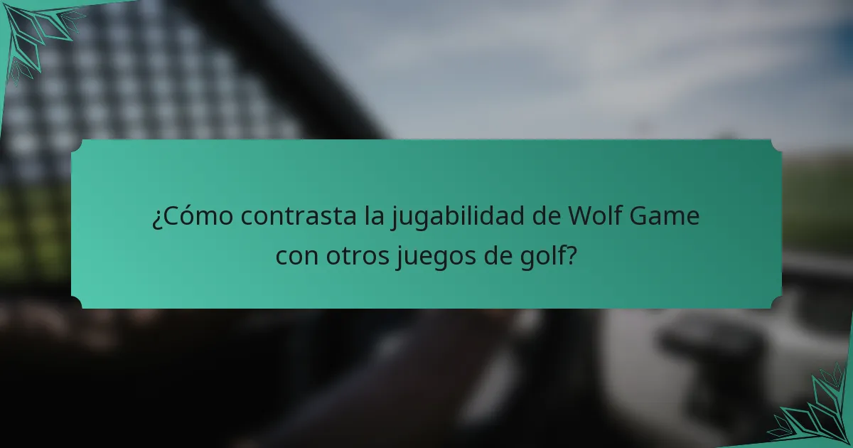 ¿Cómo contrasta la jugabilidad de Wolf Game con otros juegos de golf?