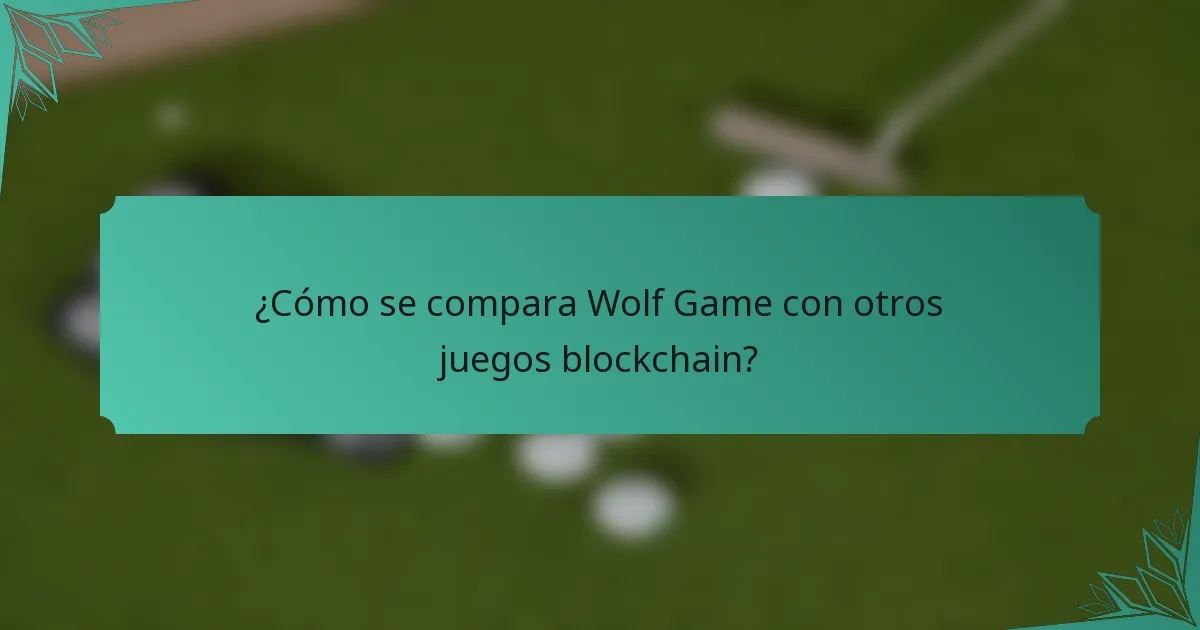 ¿Cómo se compara Wolf Game con otros juegos blockchain?