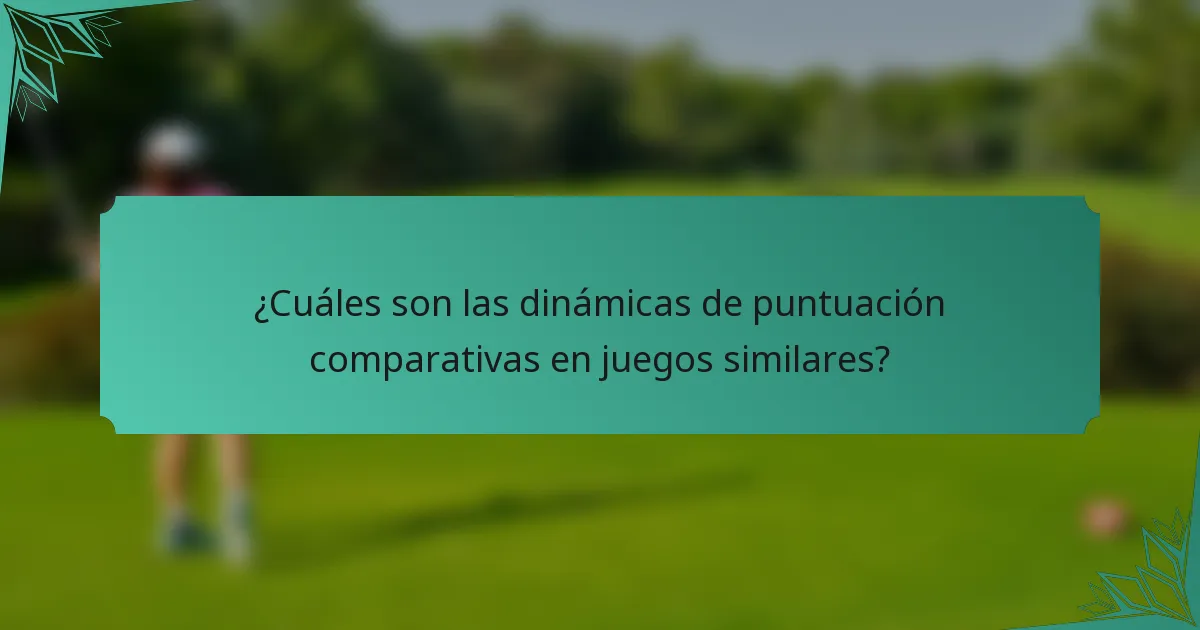 ¿Cuáles son las dinámicas de puntuación comparativas en juegos similares?