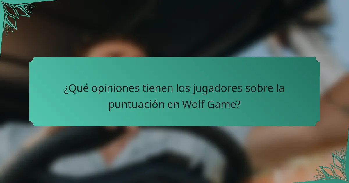 ¿Qué opiniones tienen los jugadores sobre la puntuación en Wolf Game?